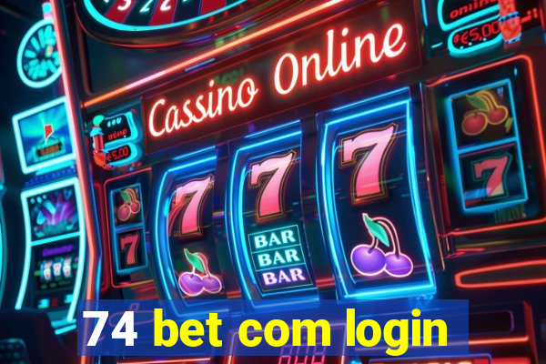 74 bet com login